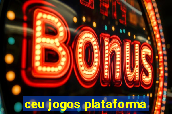 ceu jogos plataforma